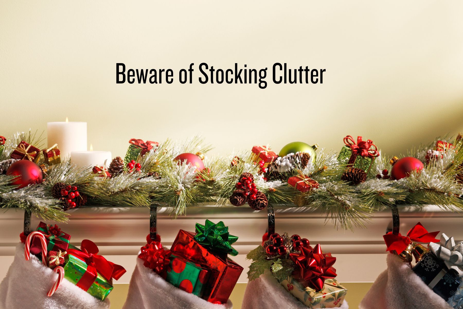 Beware of Stocking Clutter